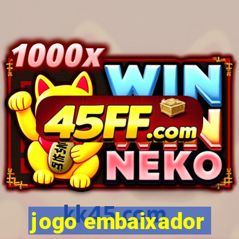 jogo embaixador